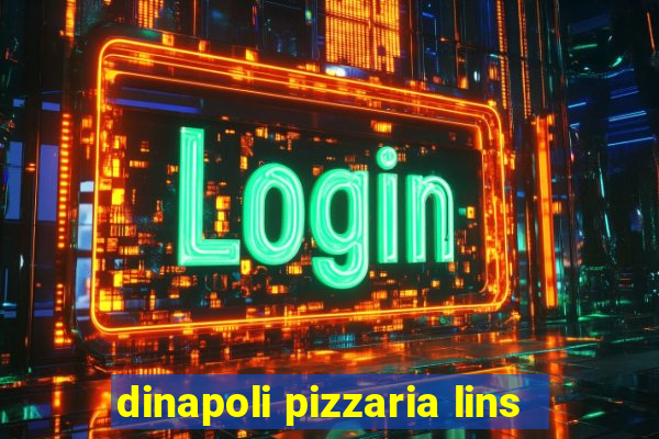 dinapoli pizzaria lins